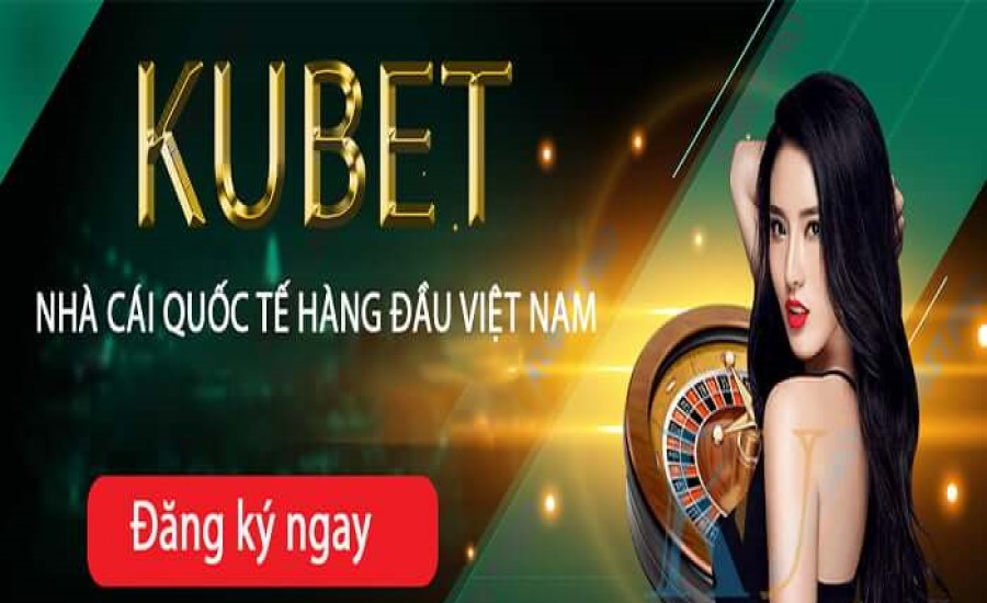 Kubet - sân chơi cá cược an toàn đẳng cấp quốc tế